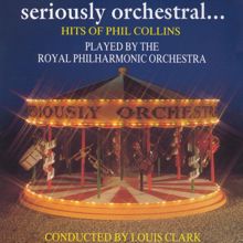 Royal Philharmonic Orchestra: Seriously Orchestral... Hits Of Phil Collins