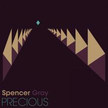 Spencer Gray: Precious