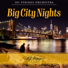 101 Strings Orchestra: Big City Nights