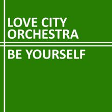 Love City Orchestra: Be Yourself