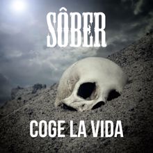 Sober: Coge la vida (feat. Carlos Tarque y Leiva)