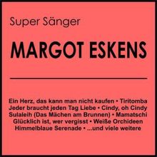 Margot Eskens: Super Sänger