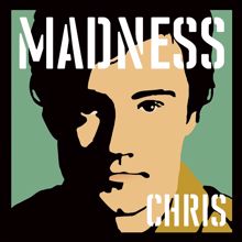 Madness: Madness, by Chrissy Boy