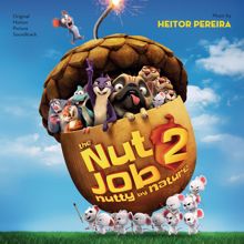 Heitor Pereira: The Nut Job 2: Nutty By Nature (Original Motion Picture Soundtrack)