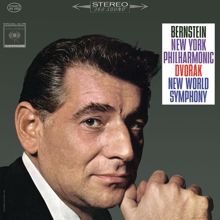 Leonard Bernstein: Dvorák: Symphony No. 9 in E Minor, Op. 95 "From the New World" (2017 Remastered Version)