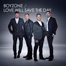 Boyzone: Love Will Save The Day