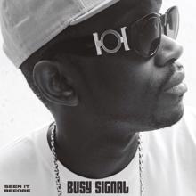 Busy Signal: Seen It Before