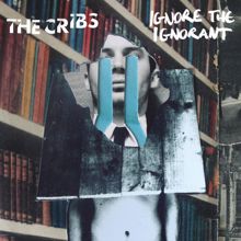 The Cribs: Ignore The Ignorant