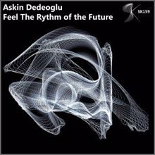 Askin Dedeoglu: Feel the Rhythm of the Future