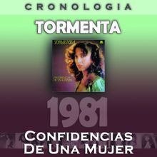 Tormenta: Tormenta Cronología - Confidencias de una Mujer (1981)