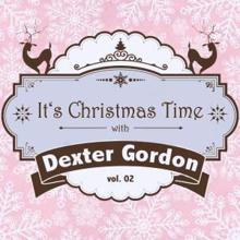 Dexter Gordon: It's Christmas Time with Dexter Gordon, Vol. 02