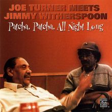 Joe Turner: Patcha, Patcha, All Night Long