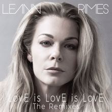 LeAnn Rimes: LovE is LovE is LovE (The Remixes)