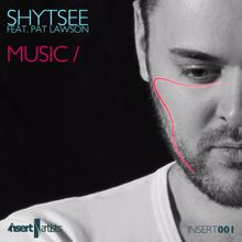 Shytsee feat. Pat Lawson: Music (Radio Mix)