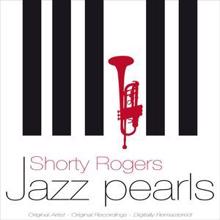 Shorty Rogers: Jazz Pearls