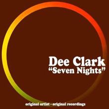 Dee Clark: Seven Nights
