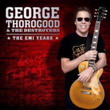 George Thorogood & The Destroyers: The EMI Years