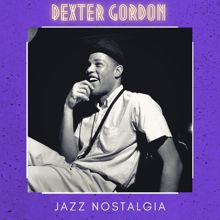 Dexter Gordon: Jazz Nostalgia