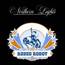 Northern Lights: Rodeo Robot