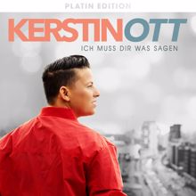 Kerstin Ott: Ich muss Dir was sagen (Platin Edition) (Ich muss Dir was sagenPlatin Edition)