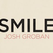 Josh Groban: Smile