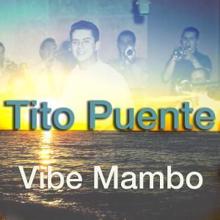 Tito Puente: Vibe Mambo