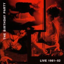 The Birthday Party: Live 81-82