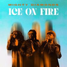 Mighty Diamonds: Ice on Fire