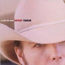 Dwight Yoakam: A Long Way Home