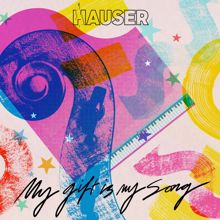 HAUSER: My Gift Is My Song (Single Edit): Your Song / Goodbye Yellow Brick Road