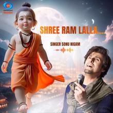 Sonu Nigam: Shree Ram Lalla