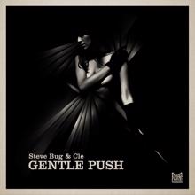 Steve Bug & Cle: Gentle Push