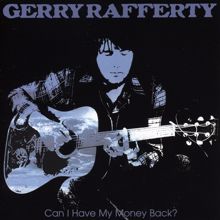 Gerry Rafferty: Can I Have My Money Back?