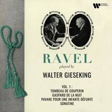 Walter Gieseking: Ravel: Tombeau de Couperin, Gaspard de la nuit, Pavane pour une infante défunte & Sonatine