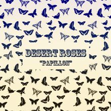 Desert Roses: Papillon