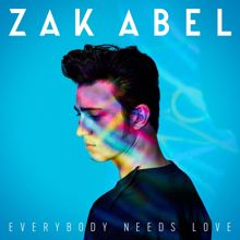 Zak Abel: Everybody Needs Love