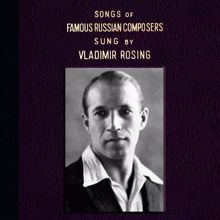 Vladimir Rosing: 4 Songs, Op. 5: I. Over the Steppe
