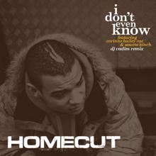 Homecut: I Don't Even Know (DJ Vadim Remix)