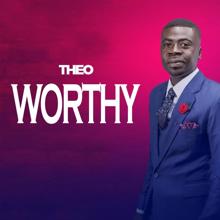 THEO: WORTHY