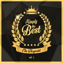 Ella Fitzgerald: Simply the Best, Vol. 1