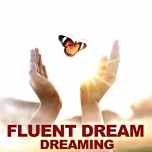 Fluent Dream: Dreaming