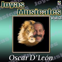 Oscar D'Leon: Joyas Musicales: El León de la Salsa, Vol. 3