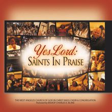 West Angeles Cogic Mass Choir And Congregation: Yes Lord: Saints In Praise (Live)