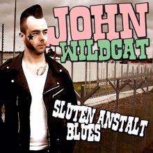 John Wildcat: Sluten Anstalt Blues(Radio Edit)