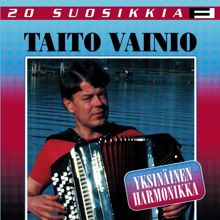 Taito Vainio: 20 Suosikkia / Yksinäinen harmonikka