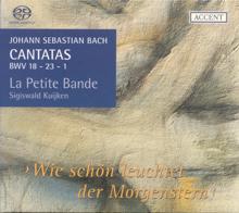 Sigiswald Kuijken: Bach, J.S.: Cantatas, Vol. 6 - Bwv 1, 18, 23