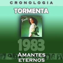 Tormenta: Tormenta Cronología - Amantes Eternos (1983)