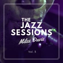 Miles Davis: The Jazz Sessions, Vol. 3