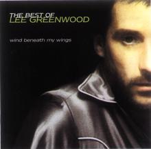 Lee Greenwood: Wind Beneath My Wings: The Best Of