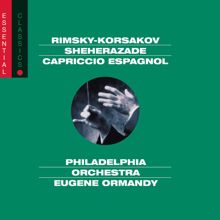 Eugene Ormandy: Rimsky-Korsakov: Scheherazade, Op. 35, Russian Easter Festival, Op. 36 & Capriccio espagnol, Op. 34
